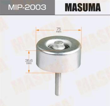 1 389 р. Ролик приводного ремня NISSAN Maxima (08-) обводной MASUMA MASUMA mip-2003  с доставкой в г. Пермь. Увеличить фотографию 1